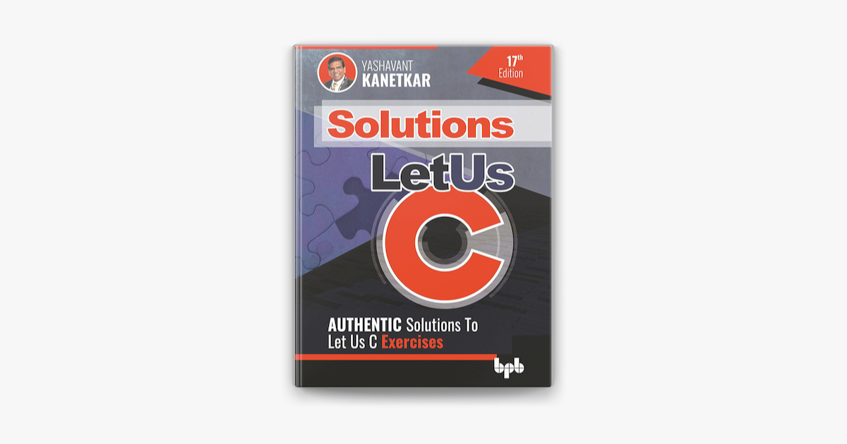 Let Us C Solutions 17th Edition Authenticate Solutions Of Let Us C Exercise On Apple Books