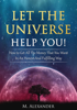 Let The Universe Help You! - M. Alexander