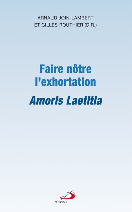 Faire nôtre l'exhortation Amoris Laetitia