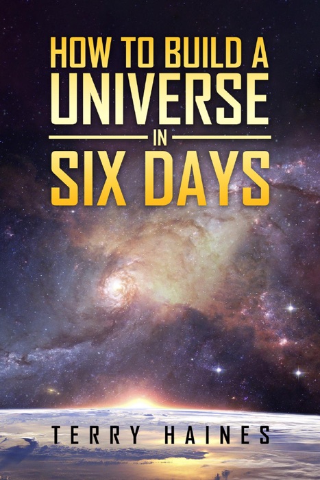 How to Build a Universe in Six Days