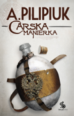 Carska manierka - Andrzej Pilipiuk