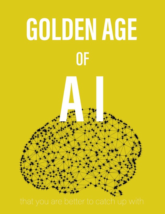 Golden Age of AI