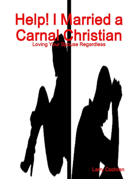 Help! I Married a Carnal Christian