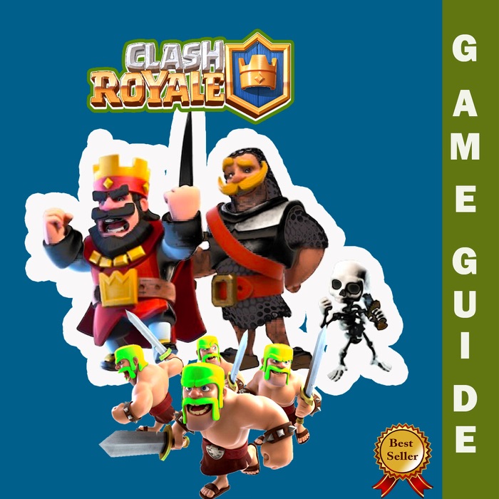 Clash Royale Unofficial Guide and Walkthrough, Tips, Tricks for Beginners