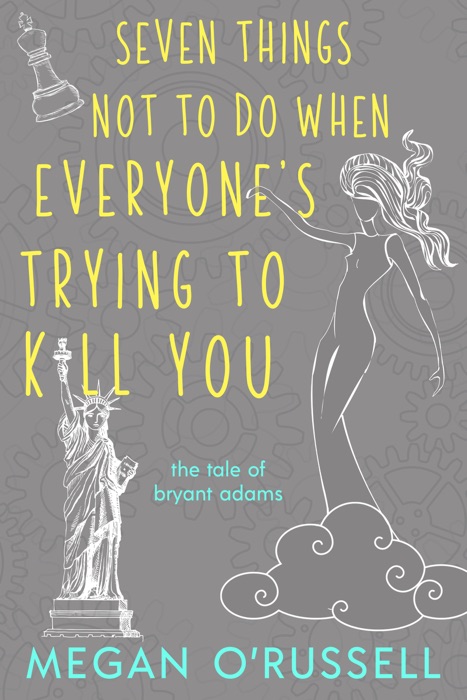 Seven Things Not to Do When Everyone's Trying to Kill You