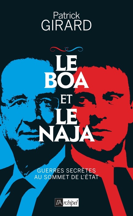 Le boa et le naja - Guerres secrètes au sommet de l'État