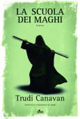 La scuola dei maghi - Trudi Canavan