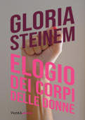Elogio dei corpi delle donne - Gloria Steinem