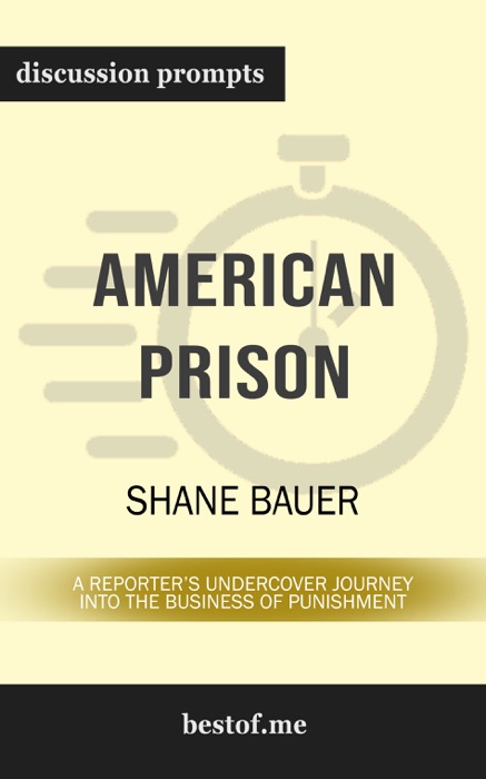 American Prison: A Reporter's Undercover Journey into the Business of Punishment by Shane Bauer (Discussion Prompts)