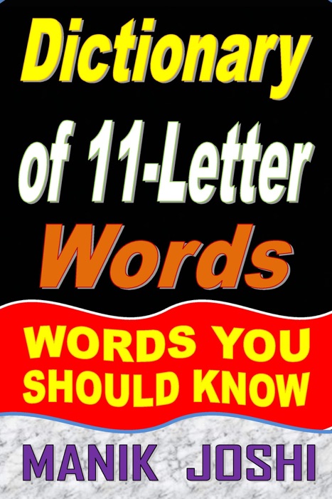Dictionary of 11-Letter Words: Words You Should Know
