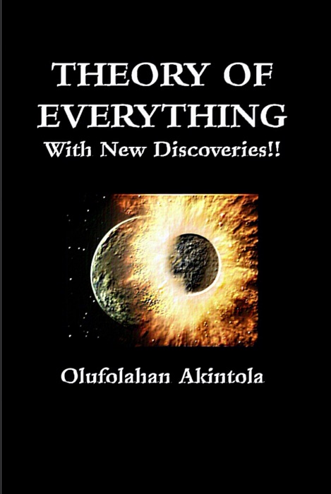 Theory of Everything With New Discoveries!!