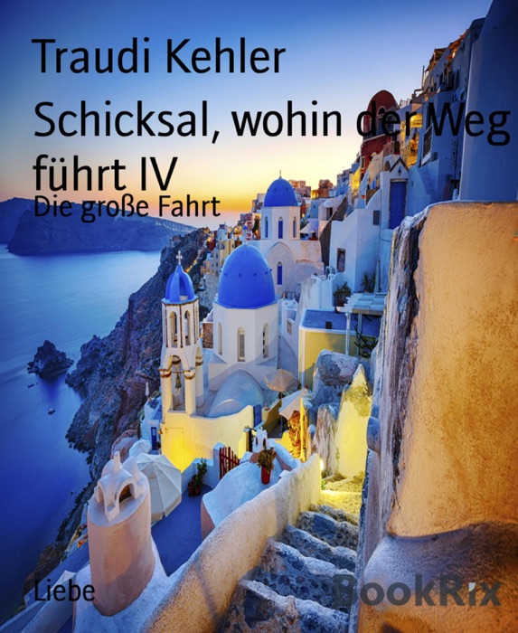 Schicksal, wohin der Weg führt IV