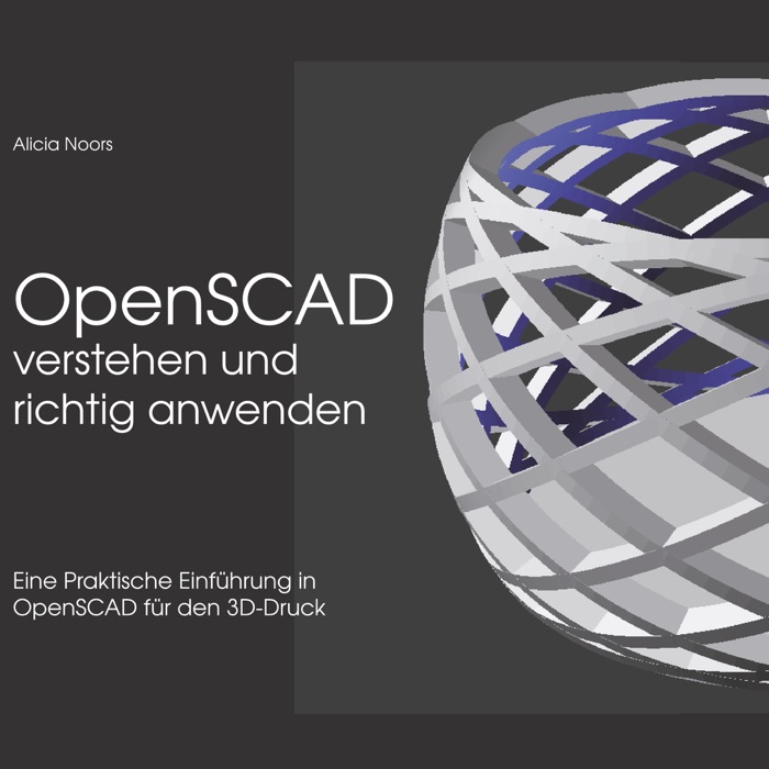 OpenSCAD verstehen und richtig anwenden