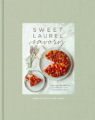 Sweet Laurel Savory - Laurel Gallucci & Claire Thomas