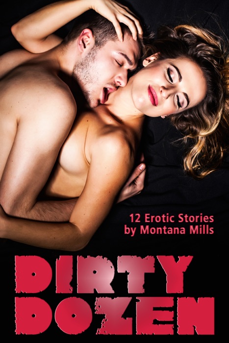 Dirty Dozen: 12 Erotic Stories