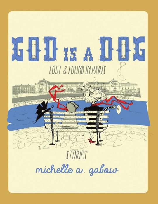 God Is a Dog: Lost and Found In Paris