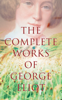 George Eliot - The Complete Works of George Eliot artwork