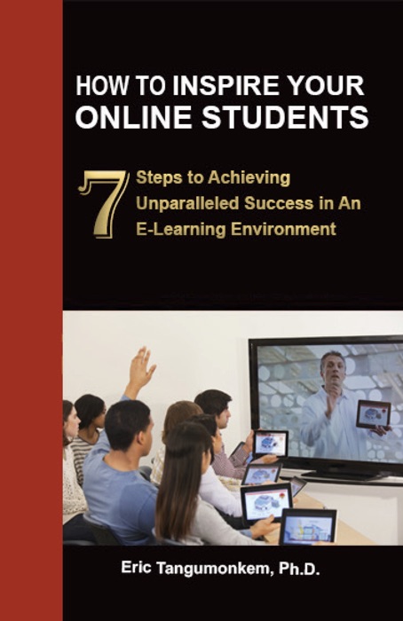 How to Inspire Your Online Students: 7 Steps to Achieving Unparalleled Success in an E-Learning Environment