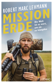 Mission Erde – Die Welt ist es wert, um sie zu kämpfen - Robert Marc Lehmann