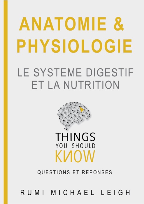 Anatomie et Physiologie: Le Système Digestif et la Nutrition