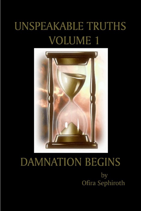 Unspeakable Truths, Volume 1: Damnation Begins