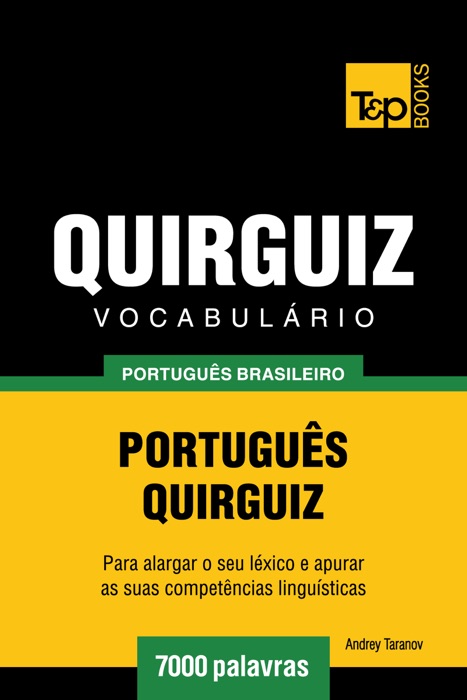 Vocabulário Português Brasileiro-Quirguiz: 7000 Palavras