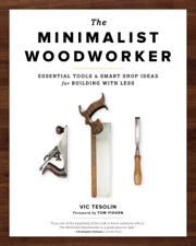 The Minimalist Woodworker - Vic Tesolin Cover Art