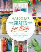 Mason Jar Crafts for Kids - Linda Z. Braden