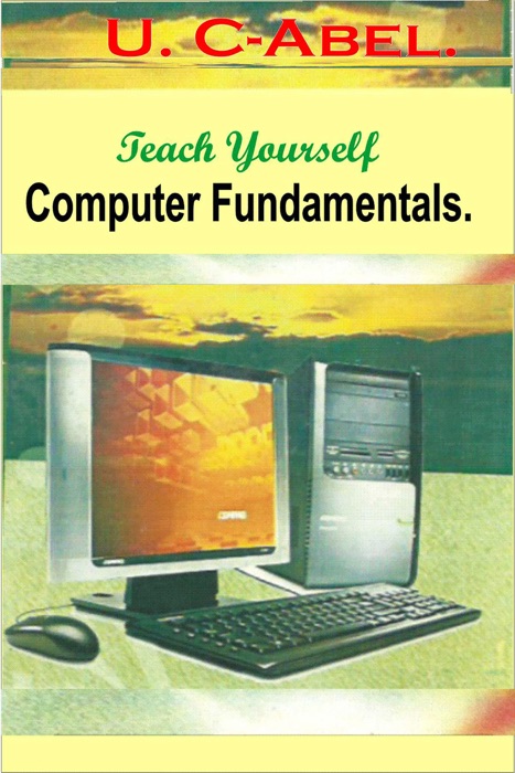 Teach Yourself Computer Fundamentals.