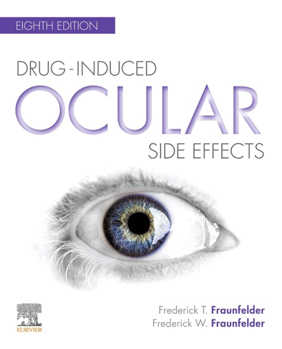 Drug-Induced Ocular Side Effects: Clinical Ocular Toxicology E-Book