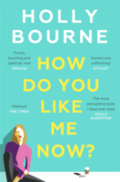 Holly Bourne - How Do You Like Me Now? artwork
