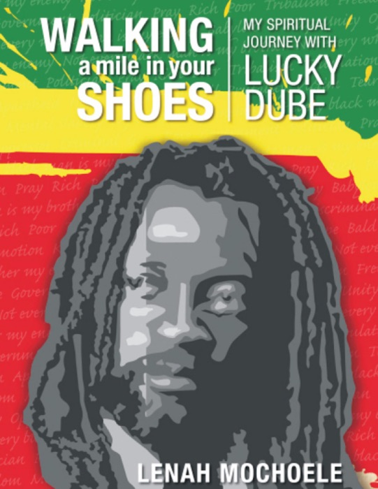 Walking a Mile In Your Shoes: My Spiritual Journey With Lucky Dube