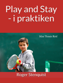 Play and Stay - i praktiken Mini Tennis Röd - Roger Stenquist