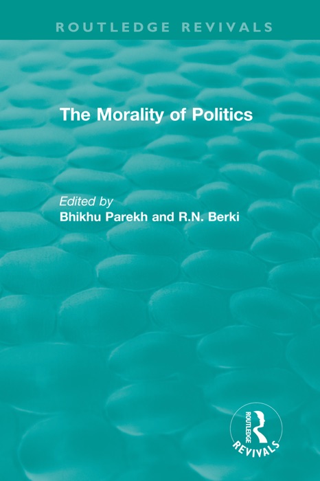 Routledge Revivals: The Morality of Politics (1972)