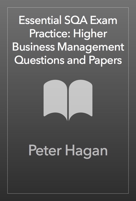 Essential SQA Exam Practice: Higher Business Management Questions and Papers