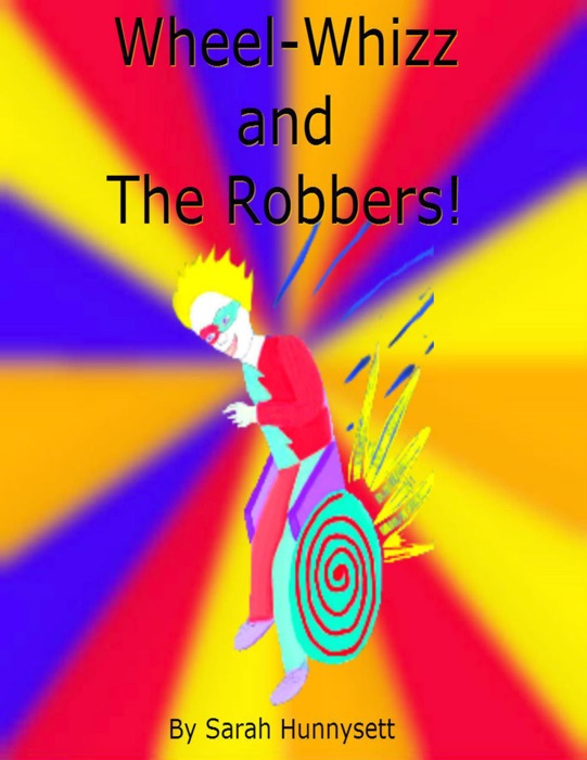 Wheel Whizz and the Robbers