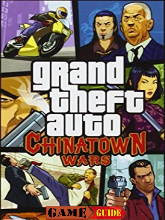 Grand Theft Auto Chinatown Wars Game Guide