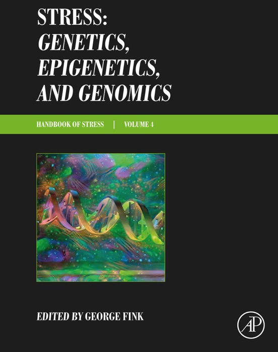 Stress: Genetics, Epigenetics and Genomics