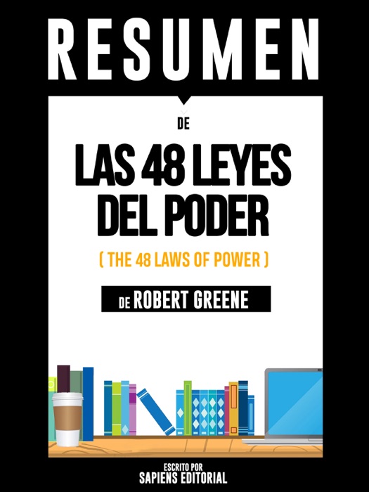 Las 48 Leyes del Poder (The 48 Laws of Power): Resumen del Libro de Robert Greene