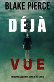 Déjà vue (Un suspense Laura Frost, agente du FBI – Livre 2) - Blake Pierce