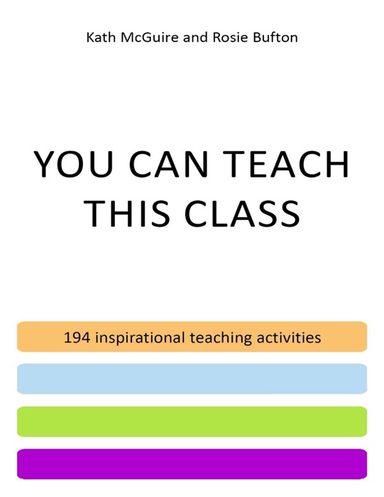 You Can Teach This Class - 194 Inspirational Teaching Activities