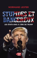 Normand Lester - Stupides et dangereux. Les États-Unis à l'ère de Trump artwork