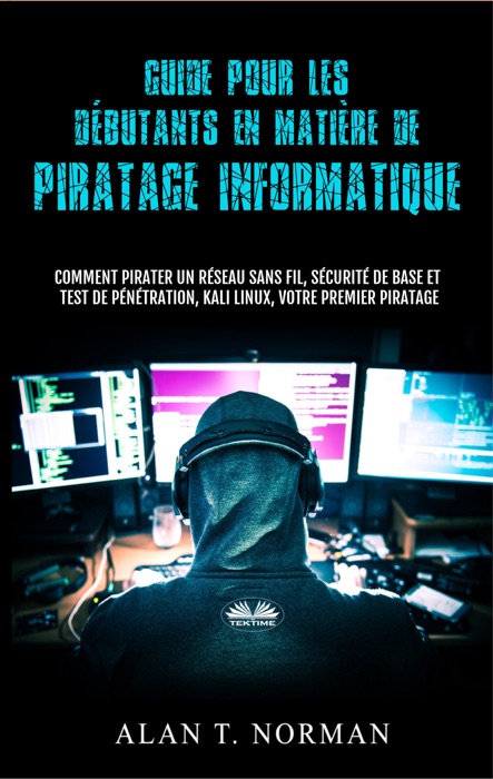 Guide Pour Les Débutants En Matière De Piratage Informatique