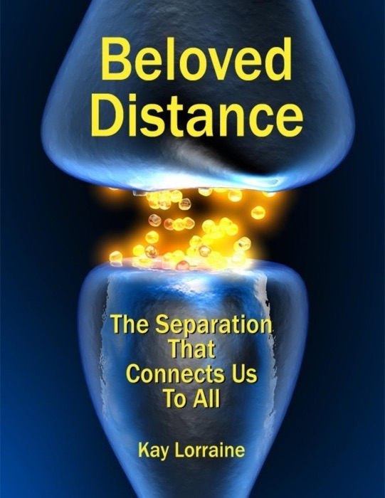 Beloved Distance - The Separation That Connects Us to All