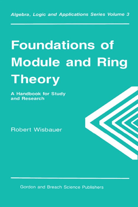 Foundations of Module and Ring Theory