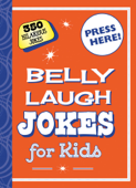 Belly Laugh Jokes for Kids - Sky Pony Editors & Bethany Straker