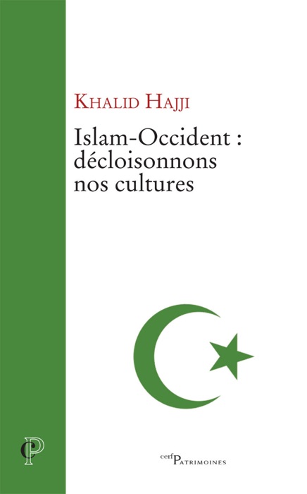 Islam-Occident : décloisonnons nos cultures