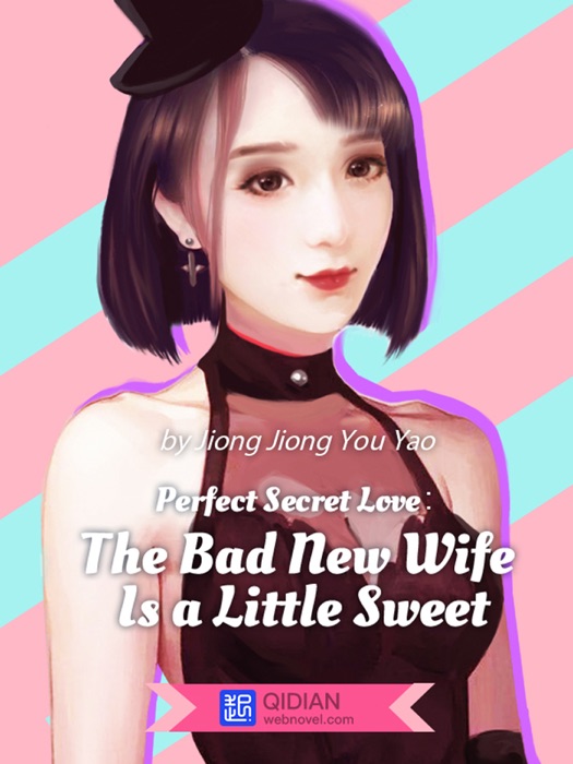Perfect Secret Love: The Bad New Wife is a Little Sweet 1 Anthology