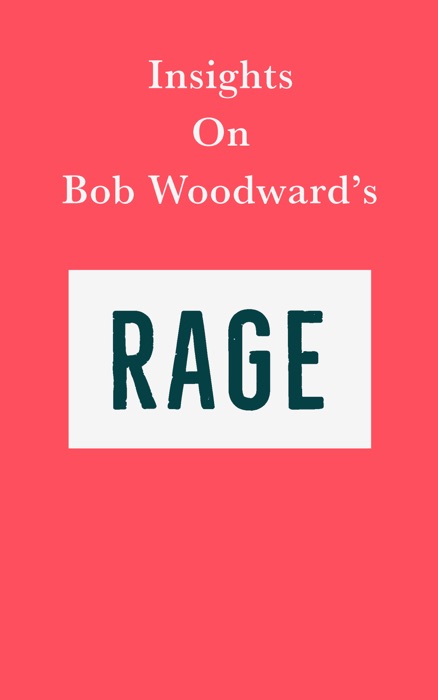 Insights on Bob Woodward’s Rage