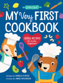 My Very First Cookbook - Danielle Kartes & Annie Wilkinson